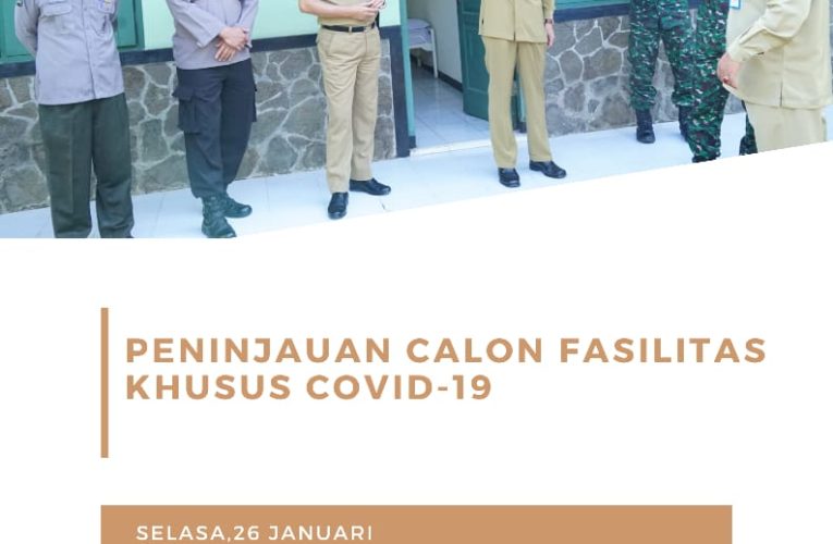 PENINJAUAN LOKASI CALON FASILITAS KHUSUS COVID-19