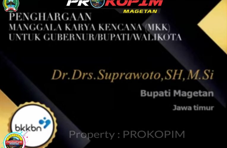 Bupati Magetan Meraih Tanda Penghargaan Manggala Karya Kencana Tahun 2021