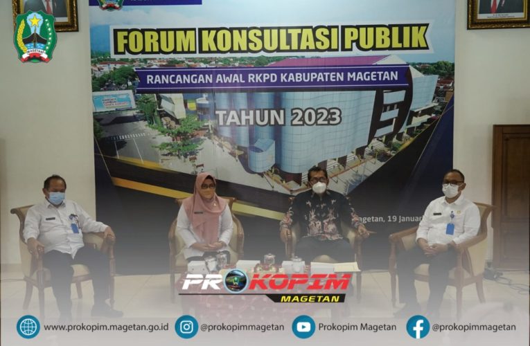 FORUM KONSULTASI PUBLIK RANCANGAN AWAL RKPD KABUPATEN MAGETAN TAHUN 2023