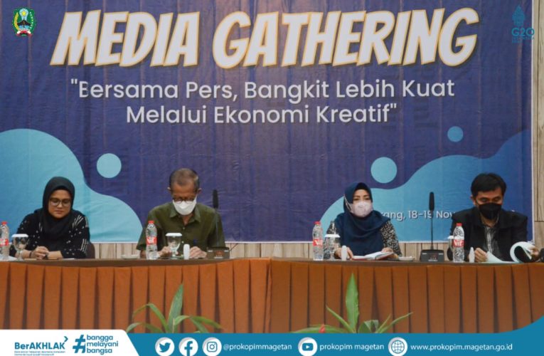 MEDIA GATHERING “BERSAMA PERS, BANGKIT LEBIH KUAT MELALUI EKONOMI KREATIF”