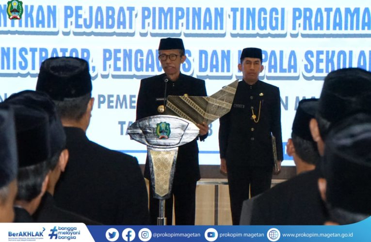 Bupati Suprawoto Lantik Pejabat Pimpinan Tinggi Pratama, Administrator, Pengawas, dan Kepala Sekolah di Lingkungan Pemkab Magetan
