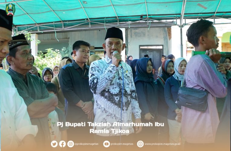 Pj Bupati Magetan Takziah Almarhumah Ibu Ramla Tjikoa