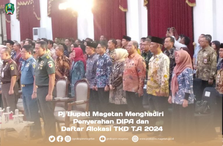 Pj Bupati Magetan Hadiri Penyerahan DIPA dan Daftar Alokasi TKD T.A 2024