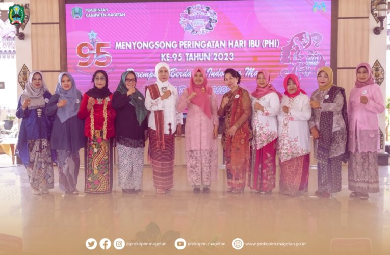 SONGSONG PERINGATAN HARI IBU NASIONAL KE-95, DINAS PPKB PP & PA MAGETAN PROMOSIKAN KESETARAAN DAN KEADILAN GENDER