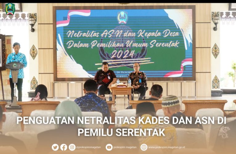 PEMKAB MAGETAN GELAR SOSIALISASI PENGUATAN NETRALITAS KADES DAN ASN