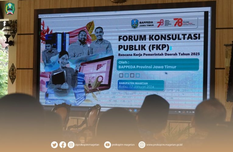 Forum Konsultasi Publik Penyusunan Rancangan Awal RKPD Kabupaten Magetan Tahun 2025