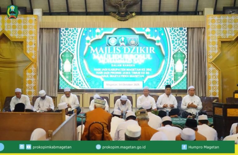 MAJELIS DZIKIR MAULIDURROSUL , PERINGATI HARI JADI KE-350 KABUPATEN MAGETAN DAN HARI JADI KE-80 PROVINSI JAWA TIMUR SERTA HAUL MASYAYIEKH