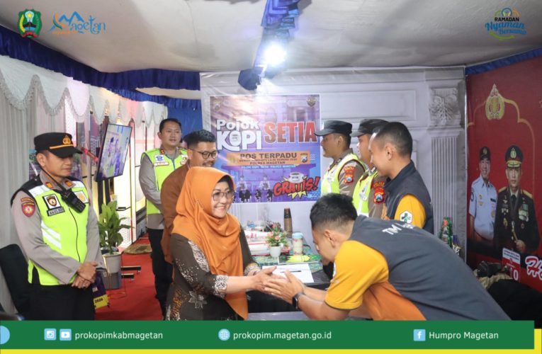 Bupati Magetan Pantau Pos Pengamanan Idul Fitri, Pastikan Mudik Aman Keluarga Bahagia